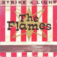 The Flames - Strike a Light