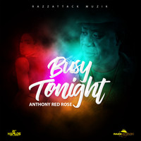 Anthony Red Rose - Busy Tonight