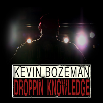 Kevin Bozeman - Droppin Knowledge (Explicit)
