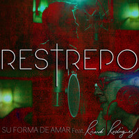 Restrepo - Su Forma de Amar (feat. Ricardo Rodriguez)
