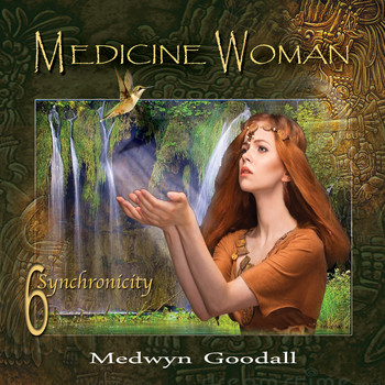 Medwyn Goodall - Medicine Woman 6 - Synchronicity