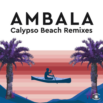 Ambala - Calypso Beach (The Remixes)