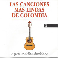 La Gran Rondalla Colombiana - Las Canciones Más Lindas de Colombia, Vol. 3