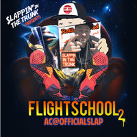 AC - Slappin' in the Trunk Presents: Flight School 2 (Explicit)