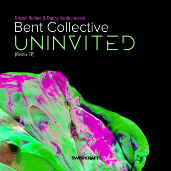 Steven Redant,  Danny Verde &  Bent Collective - Uninvited (Remix EP)