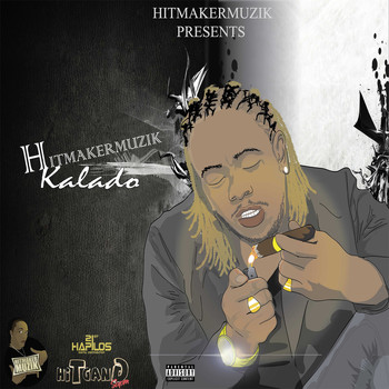 Kalado - Hitmaker Muzik Presents: Kalado (Explicit)