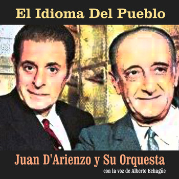 Juan D'Arienzo Y Su Orquesta - El Idioma del Pueblo