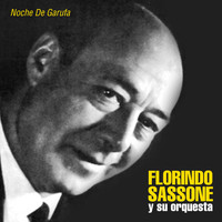 Florindo Sassone Y Su Orquesta - Noche de Garufa