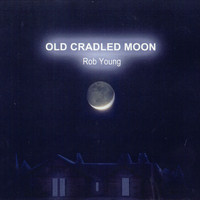 Rob Young - Old Cradled Moon