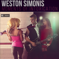 Weston Simonis - Moments of Intoxication
