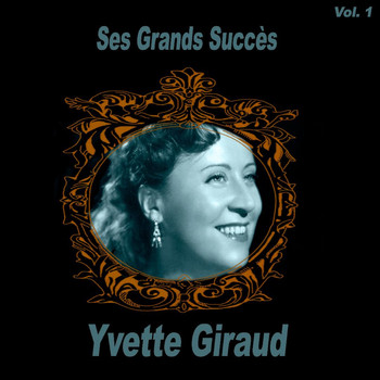 Yvette Giraud - Yvette Giraud- Ses Grands Succès, Vol. 1