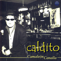 Caldito - Camaleón Canalla