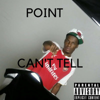 Point - Can't Tell (Explicit)