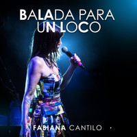 Fabiana Cantilo - Balada para un Loco (Vivo)