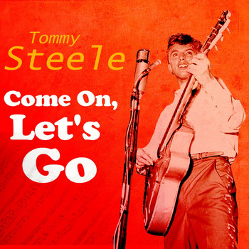 Tommy Steele - Come On, Let's Go