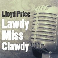 Lloyd Price - Lawdy Miss Clawdy