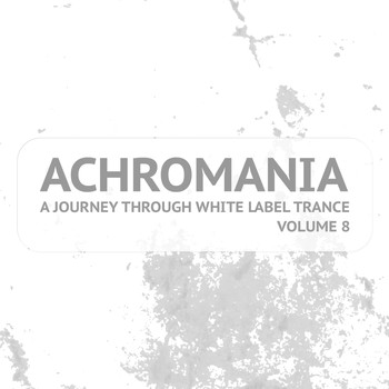 Various Artists - Achromania - A Journey Through White Label Trance, Vol. 8
