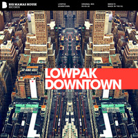 Lowpak - Downtown