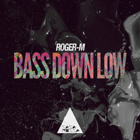 Roger-M - Bass Down Low