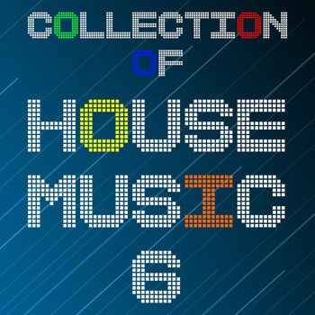 Various Artists - Collection of House Music, Vol. 6