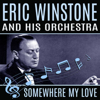 Eric Winstone & His Orchestra - Somewhere My Love