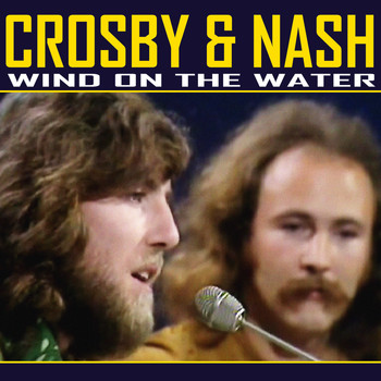 Crosby & Nash - Wind on the Water