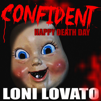 Loni Lovato - Confident (From "Happy Death Day")