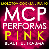 Molotov Cocktail Piano - MCP Performs Pink: Beautiful Trauma (Instrumental)