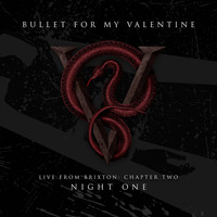 Bullet For My Valentine - Live From Brixton: Chapter Two, Night One (Explicit)