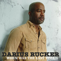 Darius Rucker - When Was The Last Time