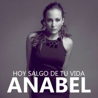 Anabel - Hoy salgo de tu vida