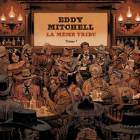 Eddy Mitchell - La même tribu (Vol. 1)