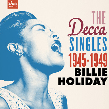 Billie Holiday - The Decca Singles Vol. 1: 1945-1949