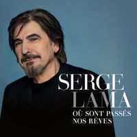 Serge Lama - Où sont passés nos rêves (Version Deluxe)