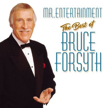 Bruce Forsyth - Mr. Entertainment: The Best of