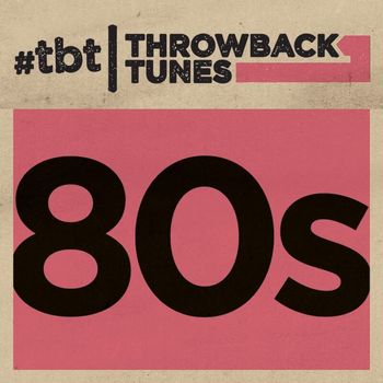 Various Artists - Throwback Tunes: 80s