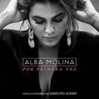 Alba Molina - Por Primera Vez
