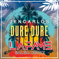 Jencarlos, Lafame - Dure Dure (Salsa Remix)