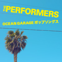 The Performers - Ocean Garage