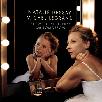 Natalie Dessay - Between Yesterday and Tomorrow (The Extraordinary Story of an Ordinary Woman)