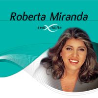 Roberta Miranda - Roberta Miranda Sem Limite
