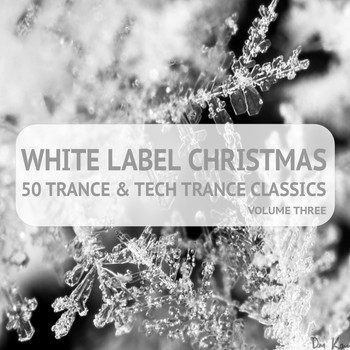 Various Artists - White Label Christmas: 50 Trance and Tech Trance Classics, Vol. 3.