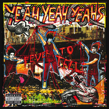 Yeah Yeah Yeahs - Fever To Tell (Explicit)