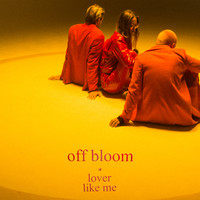 Off Bloom - Lover Like Me (Explicit)