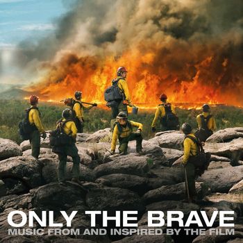 Various Artists - Only The Brave (Music From And Inspired By The Film)