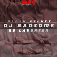 DJ Ransome - Black Velvet / No Laughter