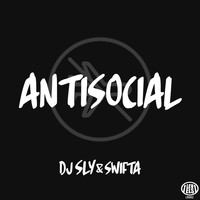 Dj Sly & Swifta - AntiSocial