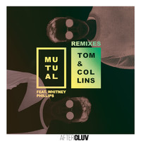 Tom & Collins - Mutual Remixes
