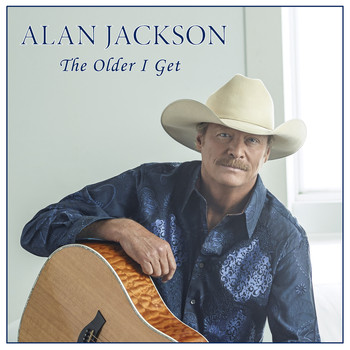 Alan Jackson - The Older I Get