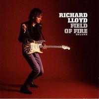 Richard Lloyd - Field of Fire (Deluxe)